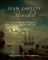Jean Laffite Revealed: Unraveling One of America's Longest-Running Mysteries - Ashley Oliphant - 9781946160720