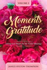 Moments of Gratitude - Janice Hylton Thompson - 9781946242129