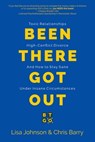 Been There Got Out: Toxic Relationships, High Conflict Divorce, And How To Stay Sane Under Insane Circumstances - Lisa Johnson ; Chris Barry - 9781946274960