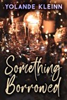 Something Borrowed - Yolande Kleinn - 9781946316318