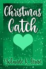 Christmas Catch - Yolande Kleinn - 9781946316363