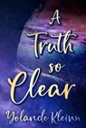 A Truth so Clear - Yolande Kleinn - 9781946316424