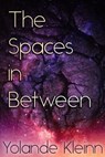 The Spaces in Between - Yolande Kleinn - 9781946316431