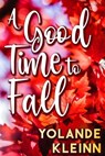 A Good Time to Fall - Yolande Kleinn - 9781946316509