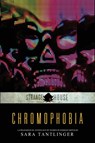 Chromophobia - Sara Tantlinger - 9781946335432