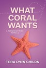 What Coral Wants - Tera Lynn Childs - 9781946345080