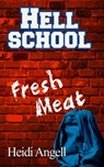 Hell School Fresh Meat - Heidi Angell - 9781946382368