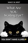 What Are You Waiting For? - WEST,  Nancy M. - 9781946384027