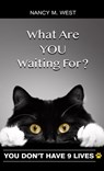 What Are You Waiting For? - Nancy M West - 9781946384430
