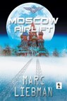 Moscow Airlift - Marc Liebman - 9781946409454
