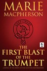 The First Blast of the Trumpet - Marie Macpherson - 9781946409508