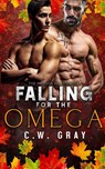 Falling for the Omega - C W Gray - 9781946419071