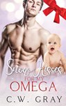 Snow Kisses for my Omega - C W Gray - 9781946419088