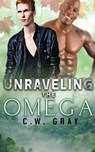 Unraveling the Omega - C W Gray - 9781946419118