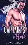 The Captain's Mate - C W Gray - 9781946419200