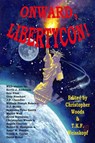 Onward, LibertyCon! - Christopher Woods ; T K F Weisskopf - 9781946419460