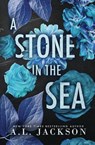 A Stone in the Sea (Special Edition Cover) - A L Jackson - 9781946420831