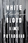 White Blood: A Lyric of Virginia - Kiki Petrosino - 9781946448545