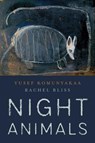 NIGHT ANIMALS - Yusef Komunyakaa - 9781946448583