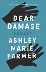 Dear Damage - Ashley Marie Farmer - 9781946448903