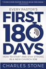 Every Pastor's First 180 Days - Charles Stone - 9781946453914