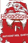 Hogdoggin' - SMITH,  Anthony Neil - 9781946502223