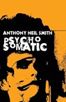 Psychosomatic - SMITH,  Anthony Neil - 9781946502254