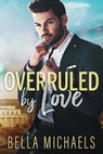 Overruled by Love - Cissy Mecca - 9781946510709