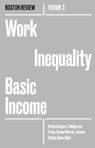 Work Inequality Basic Income - Brishen Rogers ; Philippe Van Parjis ; Dorian Warren ; Tommie Shelby - 9781946511027