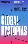 Global Dystopias - Junot Diaz ; Adrienne Bernhard ; Sumudu Samarawickrama ; Charlie Jane Anders ; Thea Costantino - 9781946511041