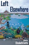 Left Elsewhere - Elizabeth Catte ; Deborah Chasman ; Joshua Cohen ; Michael Kazin - 9781946511409