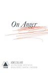 On Anger - Agnes (Associate Professor Callard - 9781946511546