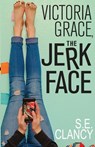 Victoria Grace, the Jerkface - S E Clancy - 9781946531650