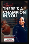 Girl, There's A Champion In You Featuring Cynthia Holmes - Mary H. Davis - 9781946566362