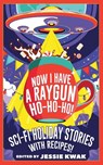 Now I Have a Raygun, Ho-Ho-Ho! - Jessie Kwak - 9781946592408