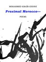 Proximal Morocco— - Mohammed Khair-Eddine - 9781946604088