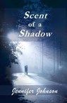 Scent of a Shadow - JOHNSON,  Jennifer - 9781946608116