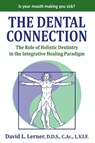 The Dental Connection - David L Lerner - 9781946629395