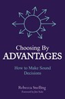 Choosing By Advantages - Rebecca Snelling - 9781946637338