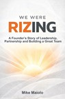 We Were Rizing - Mike Maiolo - 9781946637451