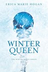 Winter Queen - Erica Marie Hogan - 9781946638533