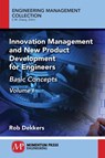 Innovation Management and New Product Development for Engineers, Volume I - Rob Dekkers - 9781946646842