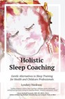 Holistic Sleep Coaching - Gentle Alternatives to Sleep Training - Lyndsey Hookway - 9781946665218