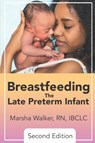 Breastfeeding the Late Preterm Infant 2nd Edition - Marsha Walker - 9781946665478