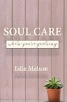 Soul Care When You're Grieving - MELSON,  Edie - 9781946708670