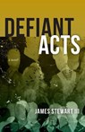 Defiant Acts - James Stewart III - 9781946724892