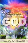 The Whispering God - Jeanene Hanna Wagner ; Paul A. Wagner, Ph.D. - 9781946743657