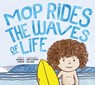 Mop Rides the Waves of Life - Jaimal Yogis - 9781946764614
