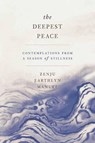 The Deepest Peace - Zenju Earthlyn Manuel - 9781946764669