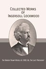 COLL WORKS OF INGERSOLL LOCKWO - Ingersoll Lockwood - 9781946774217